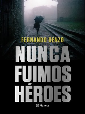 cover image of Nunca fuimos héroes